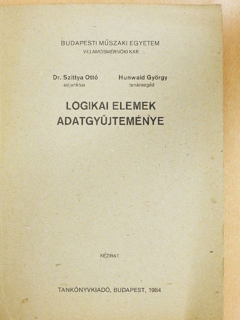 Dr. Szittya Ottó - Logikai elemek adatgyűjteménye [antikvár]