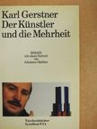 Karl Gerstner - Der Künstler und die Mehrheit [antikvár]