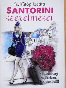 N. Fülöp Beáta - Santorini szerelmesei [antikvár]