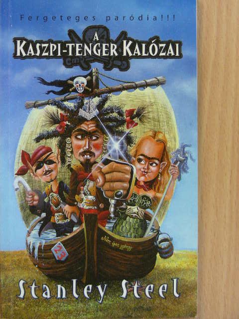 Stanley Steel - A Kaszpi-tenger kalózai [antikvár]