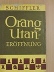 Leonhard Schiffler - Orang-Utan-Eröffnung [antikvár]