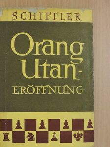 Leonhard Schiffler - Orang-Utan-Eröffnung [antikvár]