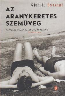 GIORGIO BASSANI - Az aranykeretes szemüveg [antikvár]