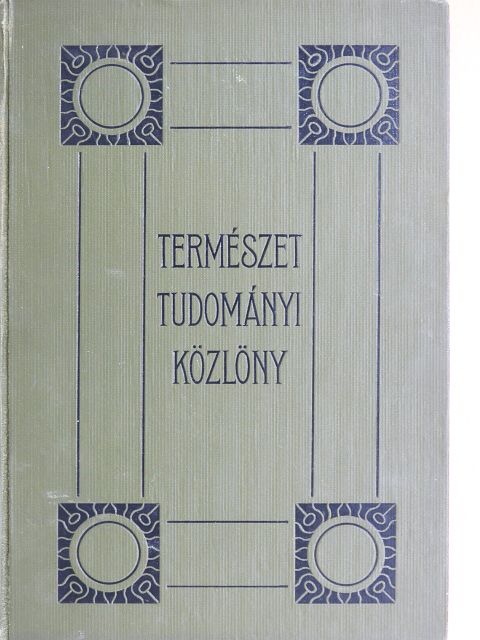 Bálint Sándor - Természettudományi Közlöny 1912. január-december/Pótfüzetek a Természettudományi Közlönyhöz 1912. január-december [antikvár]