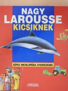Nagy Larousse kicsiknek [antikvár]