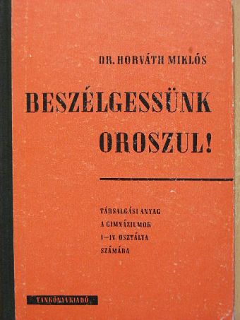 Dr. Horváth Miklós - Beszélgessünk oroszul! [antikvár]