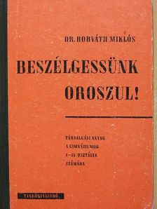 Dr. Horváth Miklós - Beszélgessünk oroszul! [antikvár]