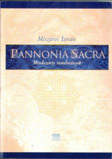 MÉSZÁROS ISTVÁN - Pannonia Sacra [antikvár]