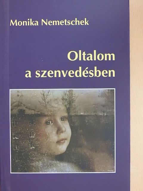 Monika Nemetschek - Oltalom a szenvedésben [antikvár]