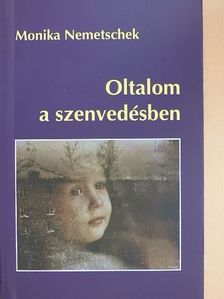 Monika Nemetschek - Oltalom a szenvedésben [antikvár]