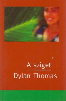 THOMAS, DYLAN - A sziget [antikvár]