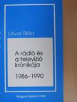 Lévai Béla - A rádió és a televízió krónikája [antikvár]