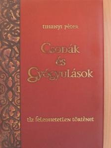 Tihanyi Péter - Csodák és gyógyulások [antikvár]