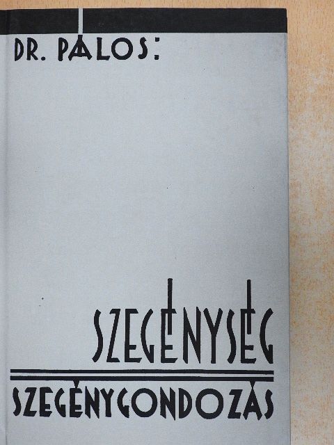 Dr. Pálos Károly - Szegénység, szegénygondozás [antikvár]
