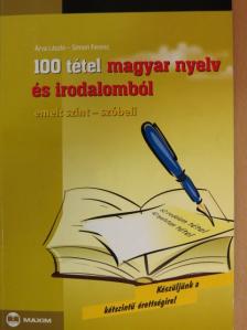Árva László - 100 tétel magyar nyelv és irodalomból - Emelt szint-szóbeli [antikvár]