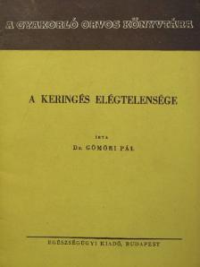 Dr. Gömöri Pál - A keringés elégtelensége [antikvár]