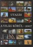 Utazás a világ körül - 2007 [antikvár]