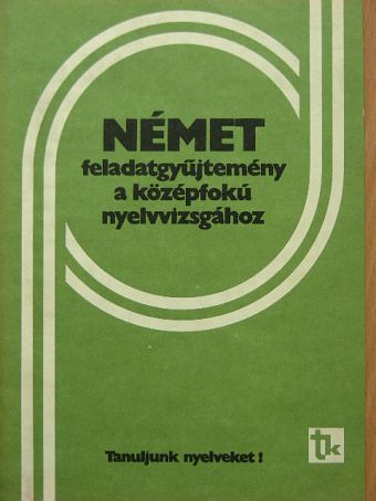 Dr. Haán György - Német feladatgyűjtemény a középfokú nyelvvizsgához [antikvár]