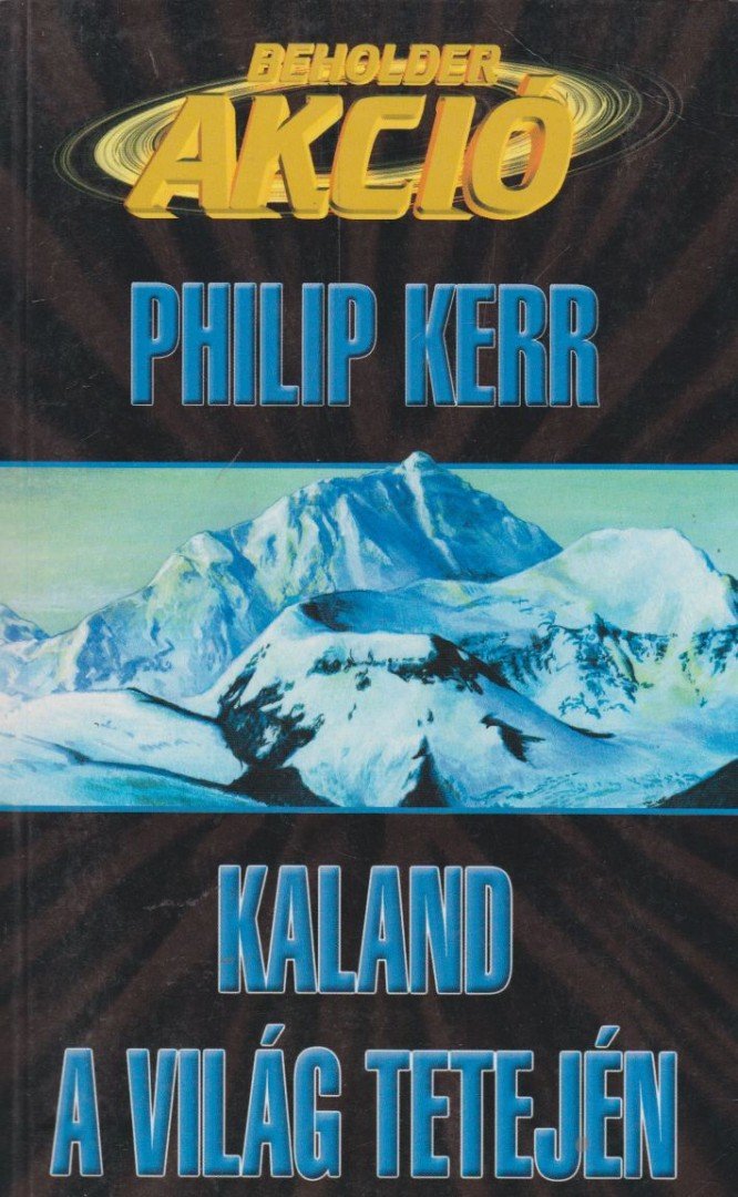Philip Kerr - Kaland a világ tetején [antikvár]