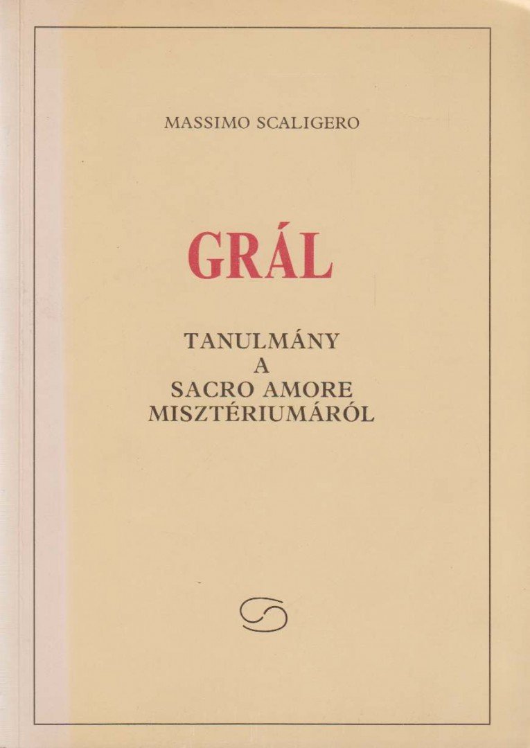 Scaligero, Massimo - Grál [antikvár]