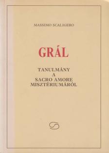 Scaligero, Massimo - Grál [antikvár]
