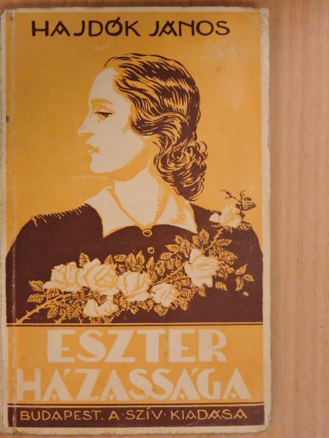 Hajdók János - Eszter házassága [antikvár]