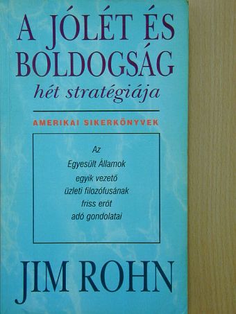 Jim Rohn - A jólét és boldogság hét stratégiája [antikvár]