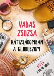 Vadas Zsuzsa - Hátizsákomban a glóbuszom [antikvár]