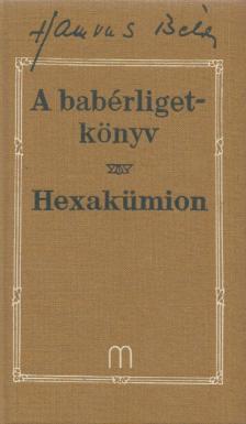 HAMVAS BÉLA - A babérligetkönyv / Hexakümion [antikvár]