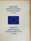 Szerződés európai alkotmány létrehozásáról I-II. [antikvár]