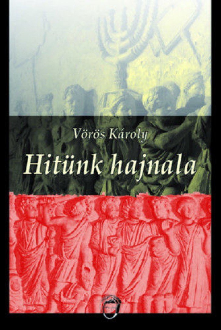 Vörös Károly - Hitünk hajnala [antikvár]
