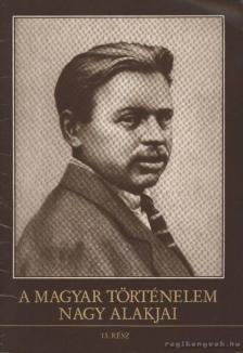 KENDE JÁNOS, SIPOS PÉTER - A magyar történelem nagy alakjai 13. rész [antikvár]