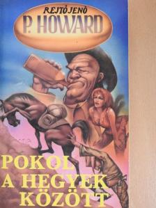 P. Howard - Pokol a hegyek között [antikvár]