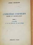 André Stegmann - L'héroisme cornélien - Genése et signification I. [antikvár]