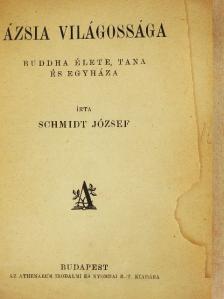 Schmidt József - Ázsia világossága [antikvár]