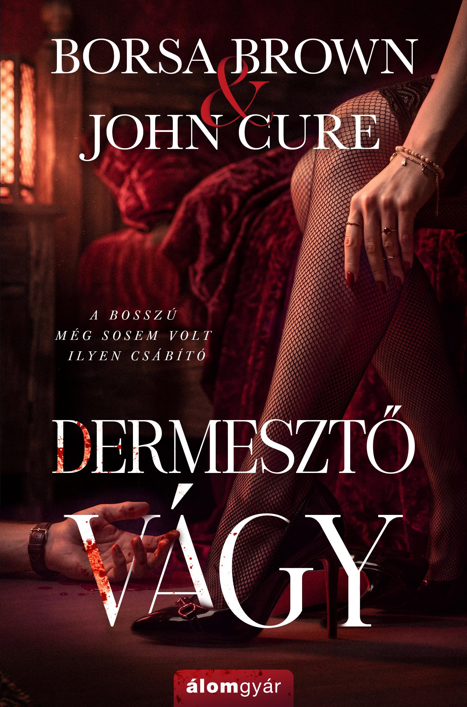 Borsa Brown - John Cure - Dermesztő vágy