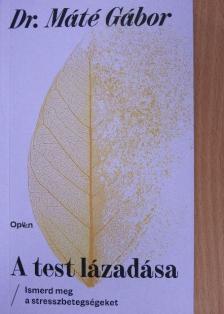 Dr. Máté Gábor - A test lázadása [antikvár]