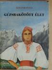 Boriszláv Sztankovics - Gúzsbakötött élet [antikvár]