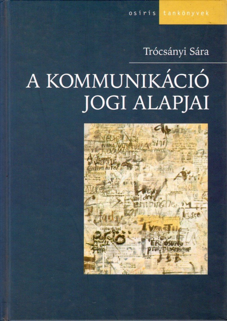 Trócsányi Sára - A kommunikáció jogi alapjai [antikvár]