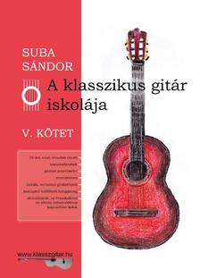 SUBA SÁNDOR - A klasszikus gitár iskolája - V. kötet