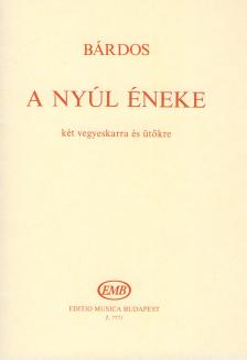 BÁRDOS LAJOS - A NYÚL ÉNEKE KÉT VEGYESKARRA ÉS ÜTŐKRE (JANKOVICH FERENC VERSE)