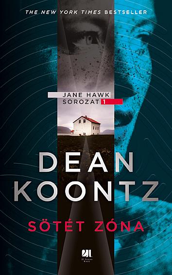 Dean R. Koontz - Sötét zóna - Jane Hawk sorozat 1. könyv