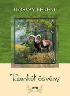 Ilosvay Ferenc - Tizenkét ösvény