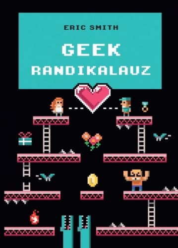 Eric Smith - Geek randikalauz [eKönyv: epub, mobi]