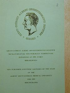 Szent-Györgyi Albert Orvostudományi Egyetem munkatársainak nem publikált tudományos előadásai [antikvár]
