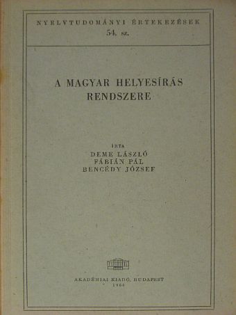 Bencédy József - A magyar helyesírás rendszere [antikvár]