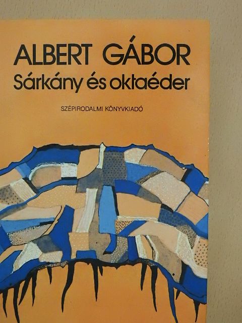 Albert Gábor - Sárkány és oktaéder [antikvár]