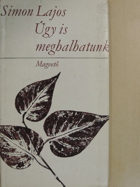 Simon Lajos - Úgy is meghalhatunk [antikvár]