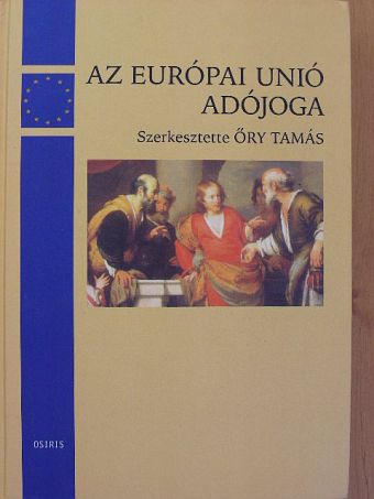 Erdős Gabriella - Az Európai Unió adójoga [antikvár]