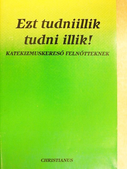 Ezt tudniillik tudni illik! [antikvár]